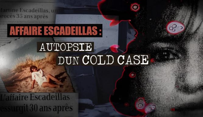 Affaire Escadeillas : autopsie d'un cold case