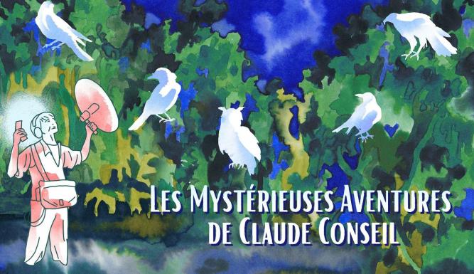 Les mystérieuses aventures de Claude Conseil