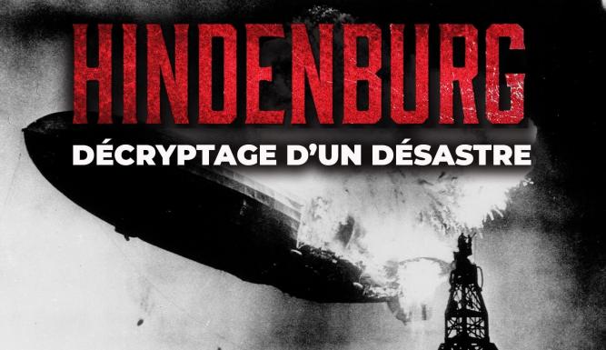 Hindenburg, décryptage d'un désastre