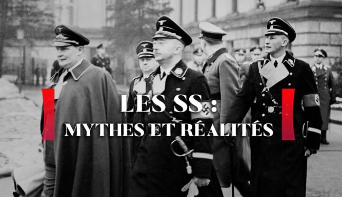 Les SS : mythes et réalité