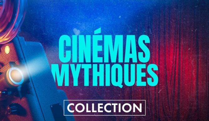 Cinémas mythiques