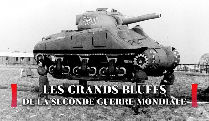 Les grands bluffs de la Seconde Guerre mondiale